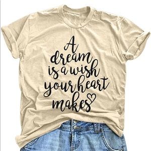 “A dream is a wish your heart makes” Disney T-shirt